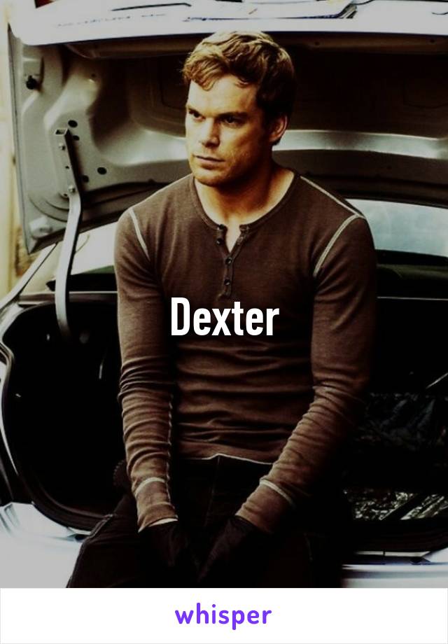 Dexter