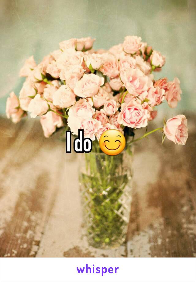 I do 😊