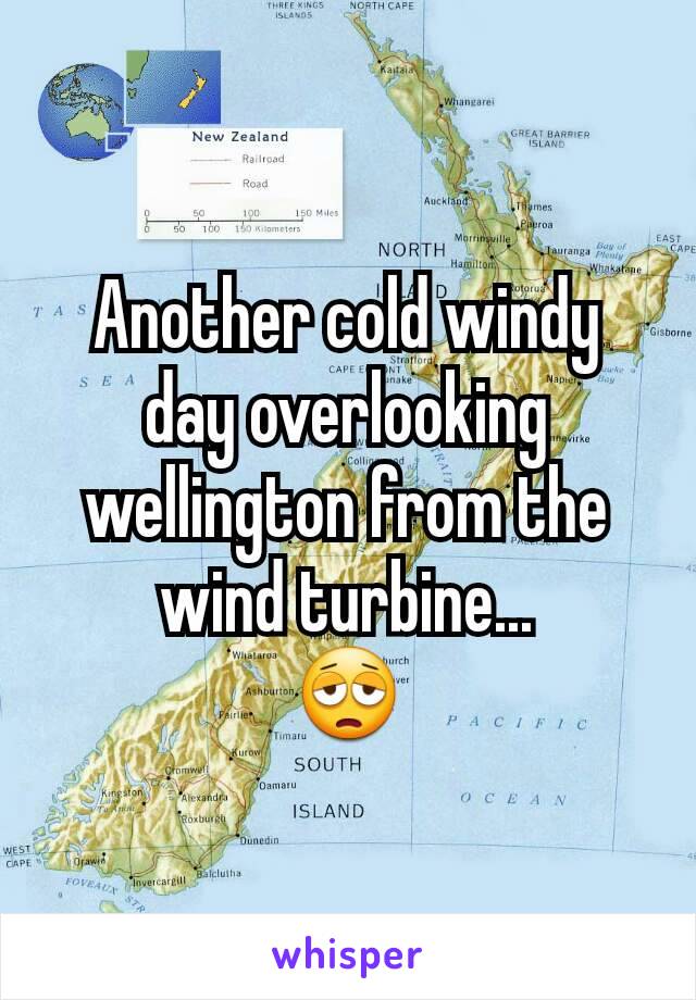 Another cold windy day overlooking wellington from the wind turbine...
😩