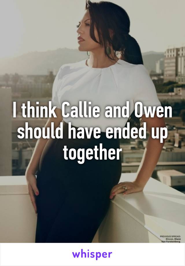 I think Callie and Owen should have ended up together