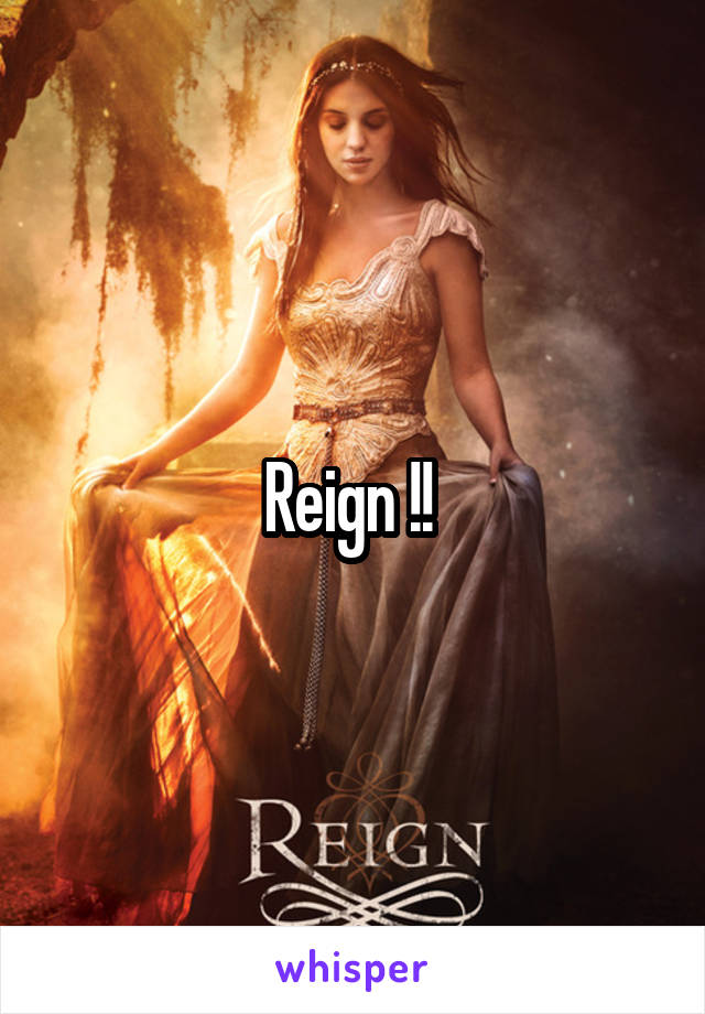 Reign !! 