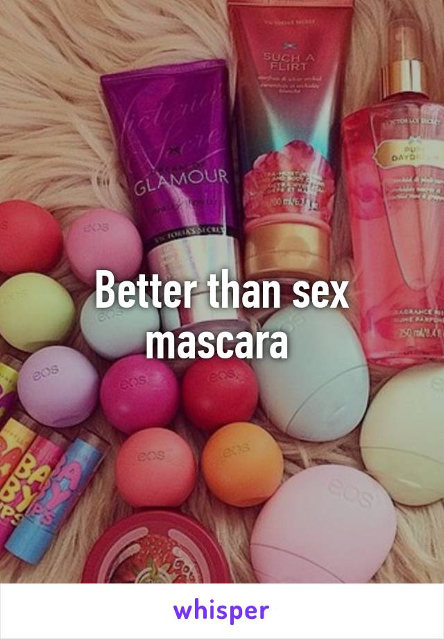 Better than sex mascara 