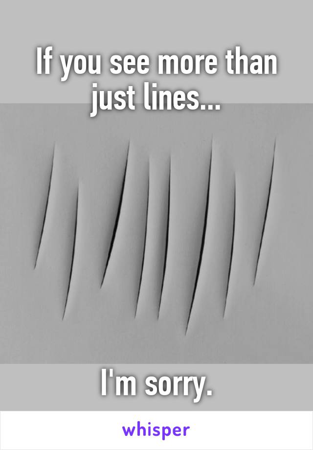 If you see more than just lines...







I'm sorry.