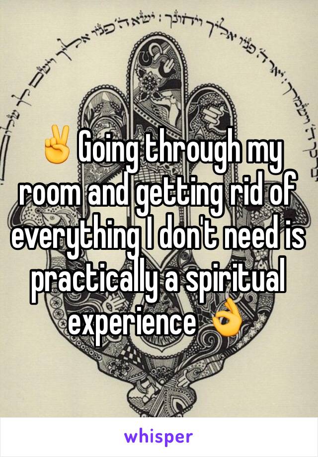 ✌Going through my room and getting rid of everything I don't need is practically a spiritual experience 👌