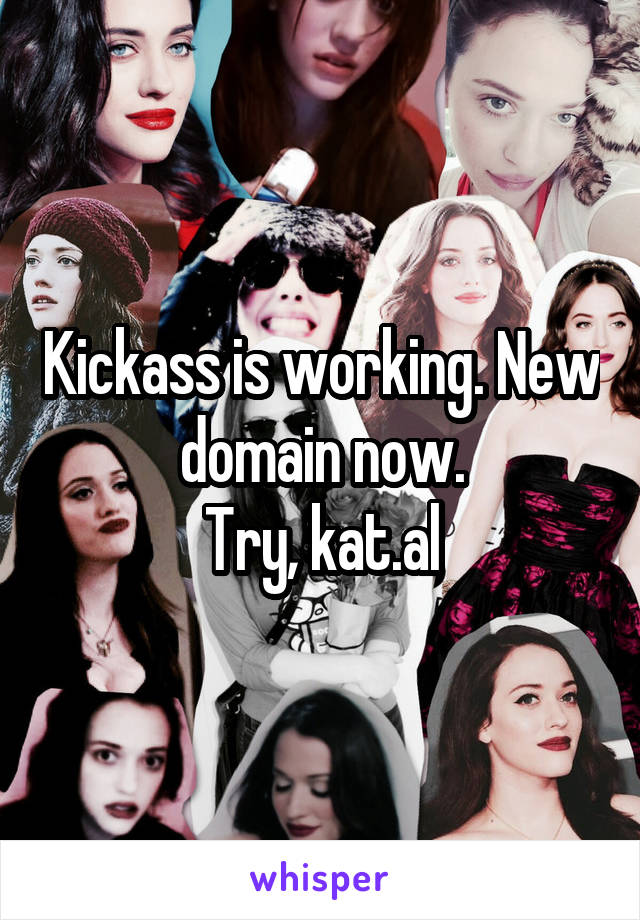 Kickass is working. New domain now.
Try, kat.al