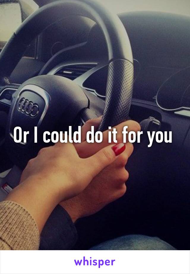 Or I could do it for you 