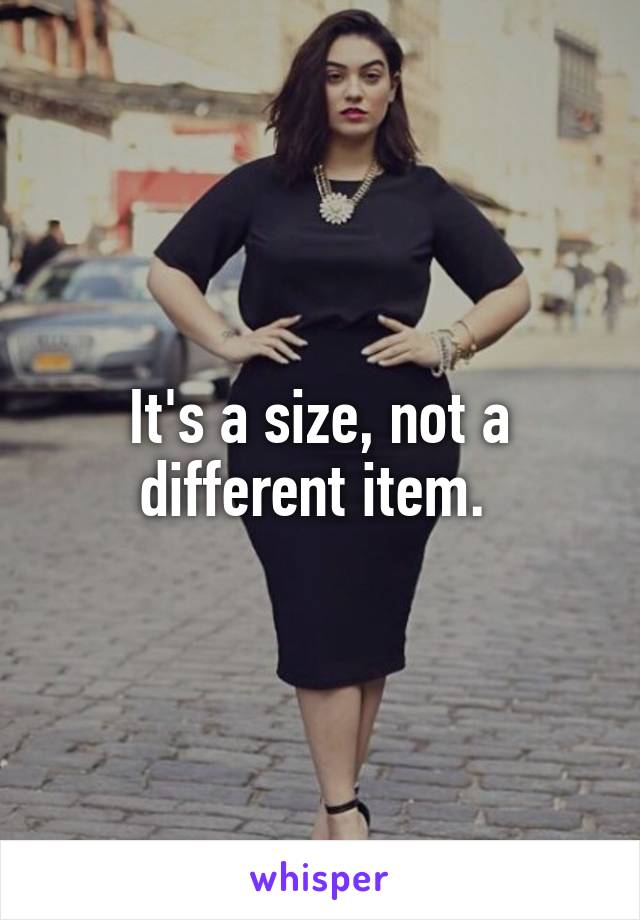 It's a size, not a different item. 