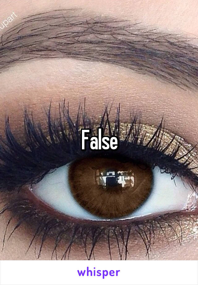 False