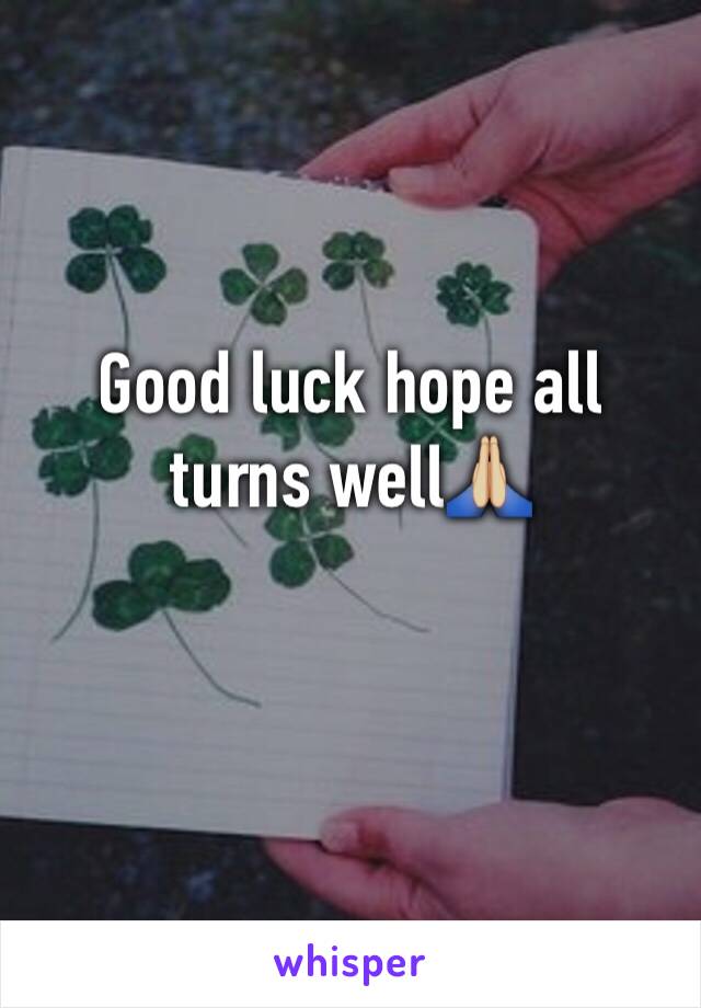 Good luck hope all turns well🙏🏼