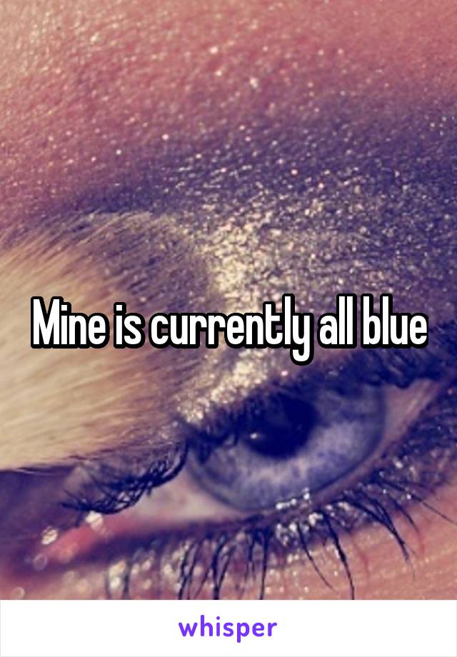 Mine is currently all blue