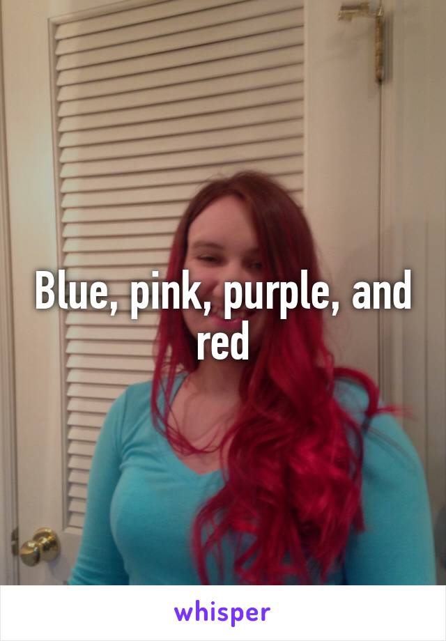 Blue, pink, purple, and red