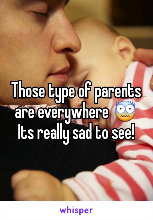 Those type of parents are everywhere 😨
Its really sad to see!