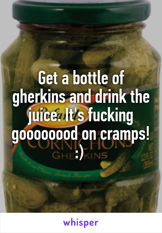 Get a bottle of gherkins and drink the juice. It's fucking goooooood on cramps! :) 