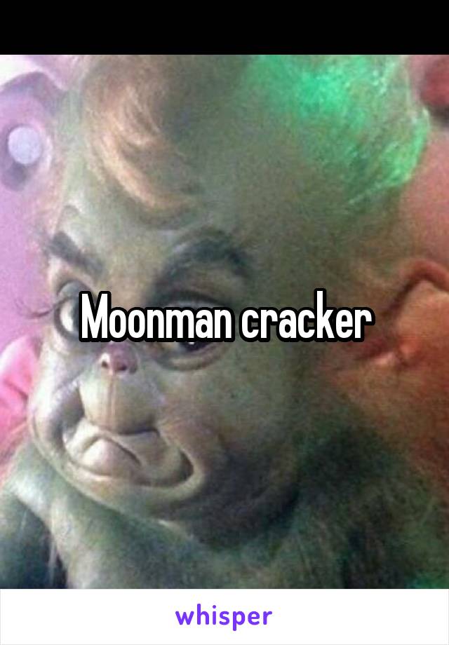 Moonman cracker