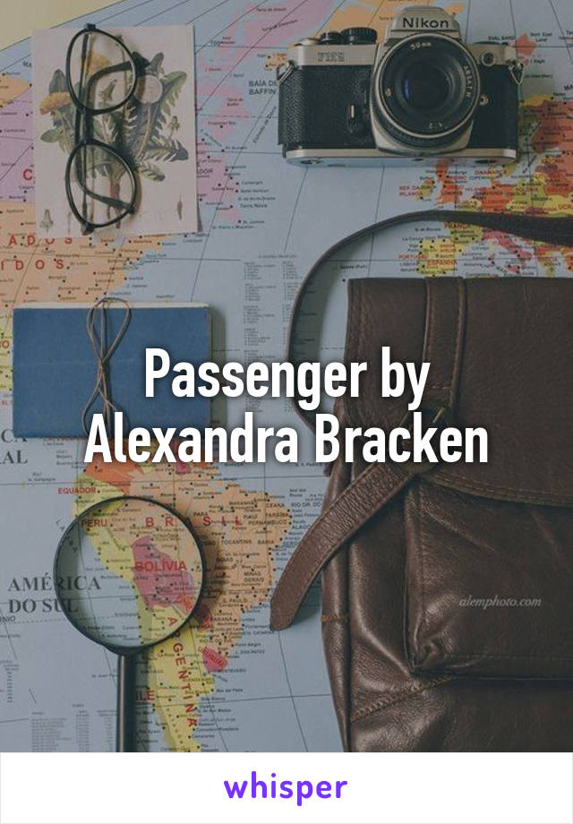 Passenger by Alexandra Bracken