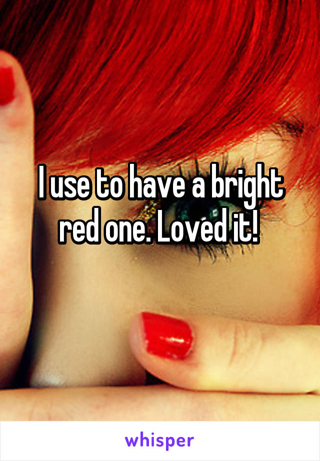 I use to have a bright red one. Loved it! 
