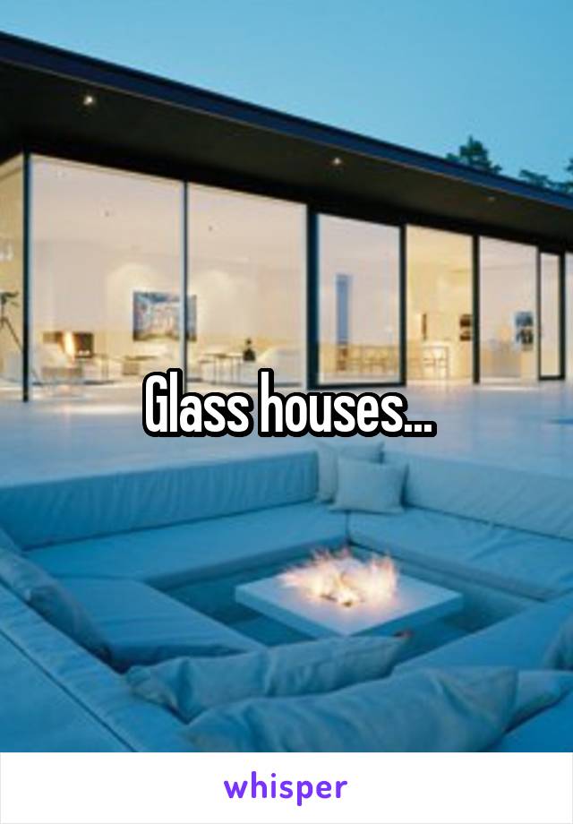 Glass houses...