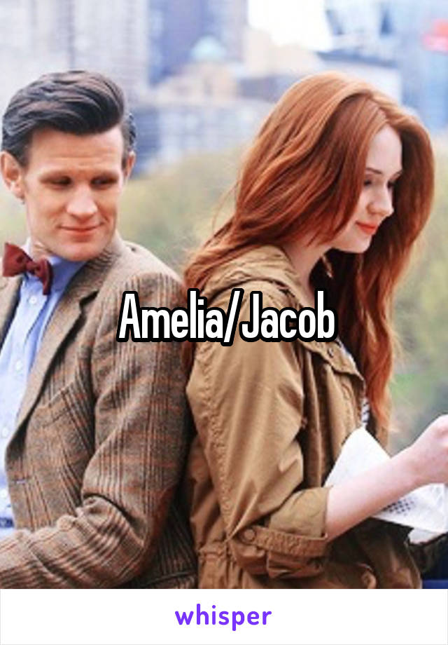 Amelia/Jacob