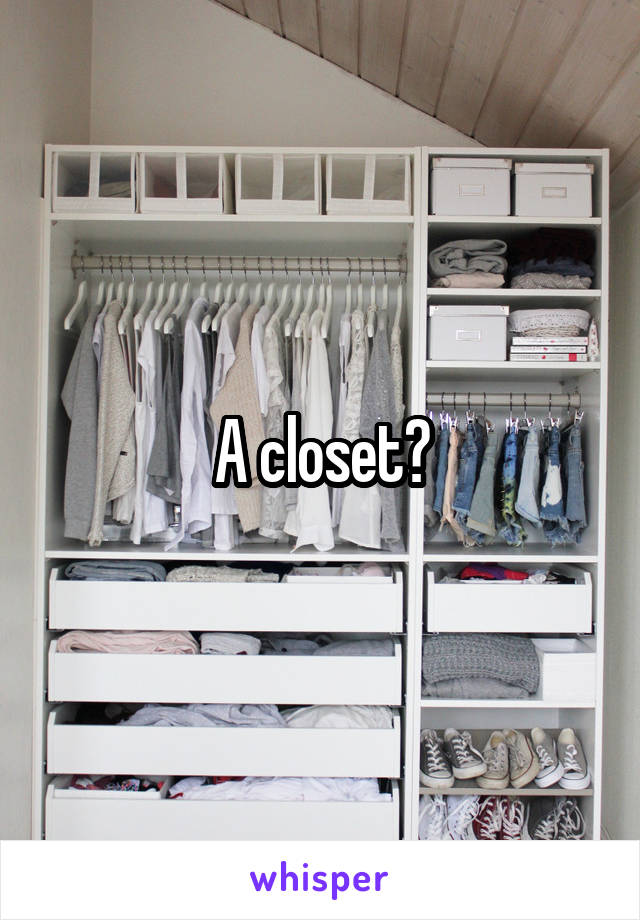 A closet?
