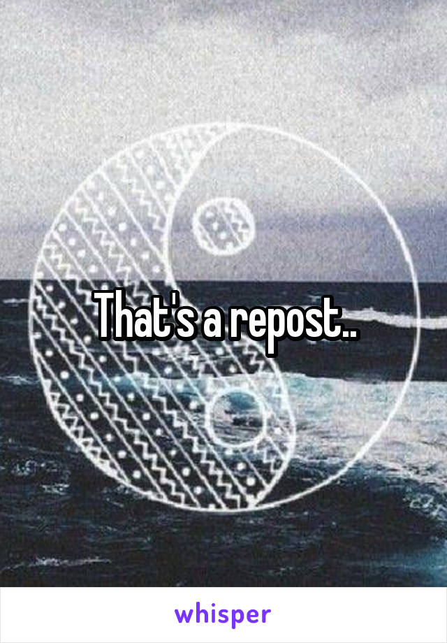 That's a repost..
