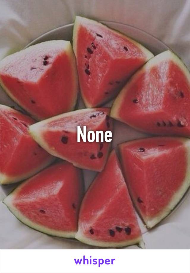 None