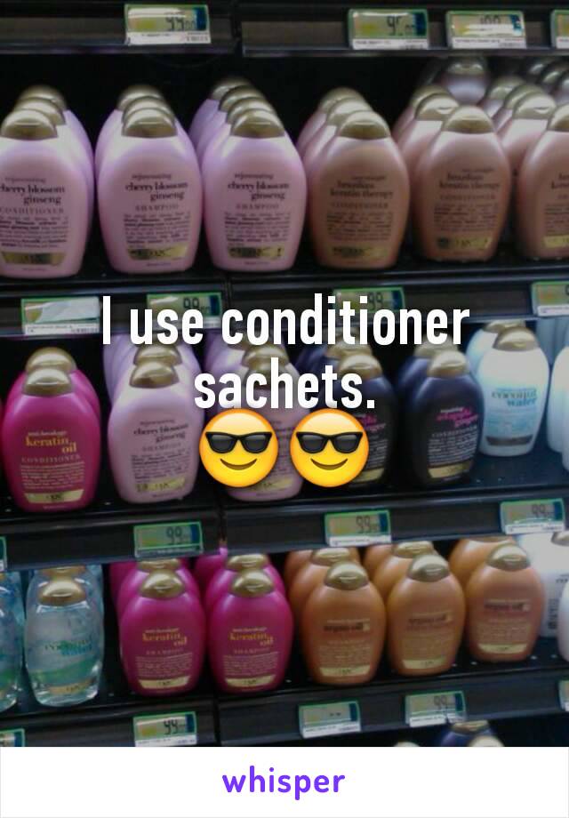 I use conditioner sachets.
😎😎