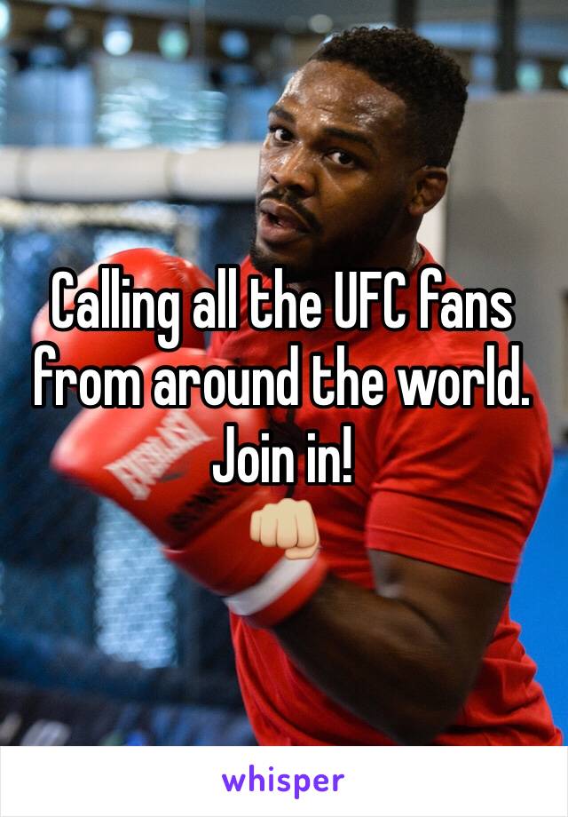 Calling all the UFC fans from around the world. 
Join in! 
👊🏼