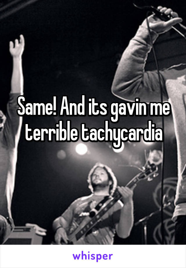 Same! And its gavin me terrible tachycardia
