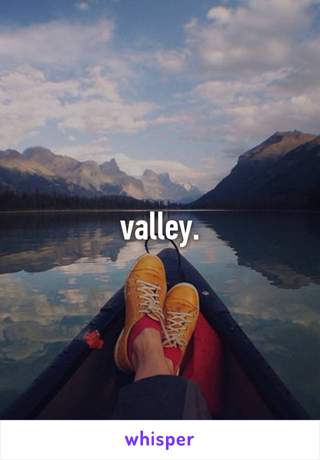 valley.