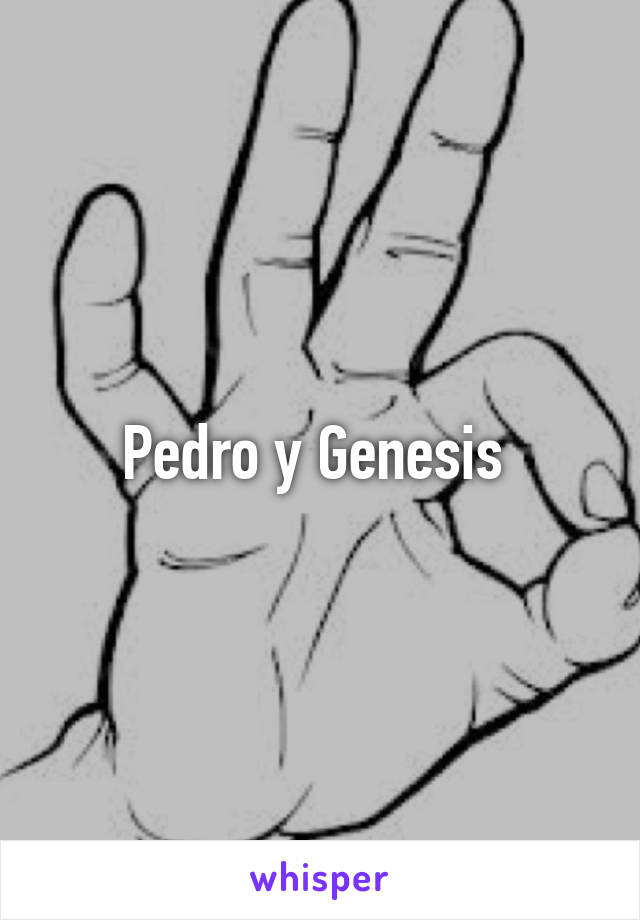 Pedro y Genesis 