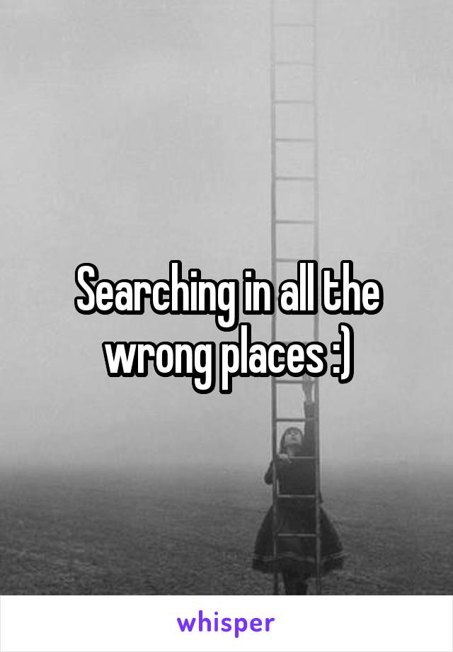 Searching in all the wrong places :)