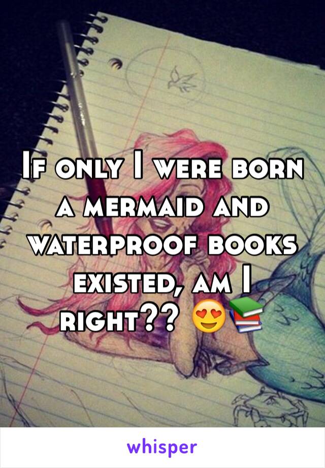 If only I were born a mermaid and waterproof books existed, am I right?? 😍📚