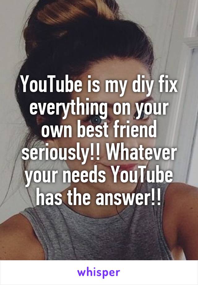 YouTube is my diy fix everything on your own best friend seriously!! Whatever your needs YouTube has the answer!!