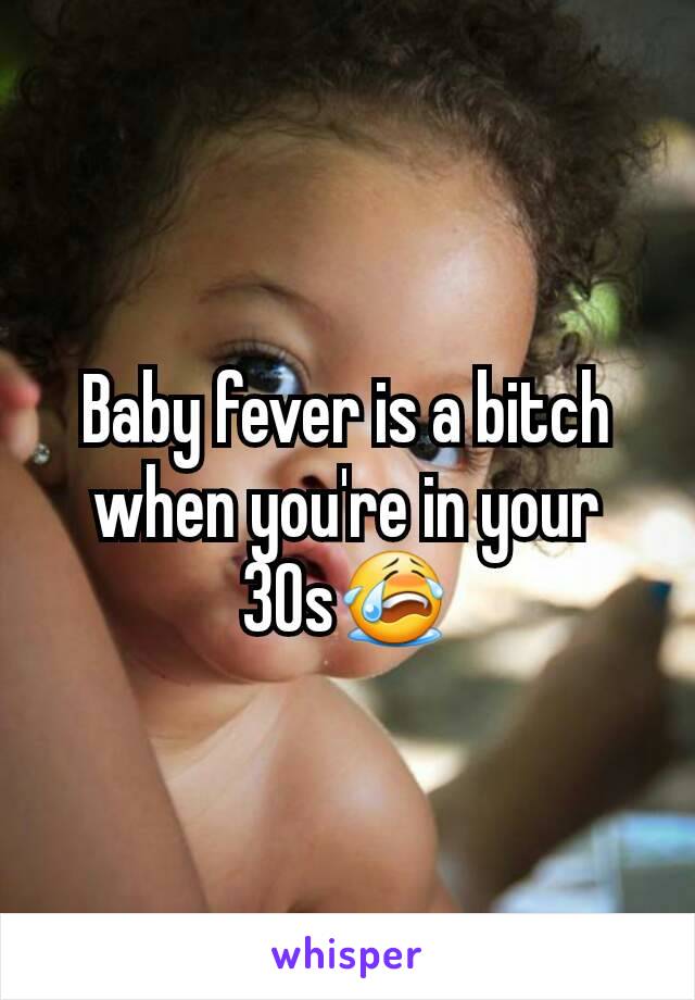 Baby fever is a bitch when you're in your 30s😭