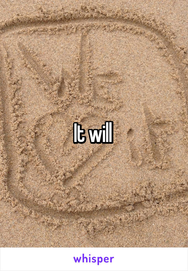 It will 