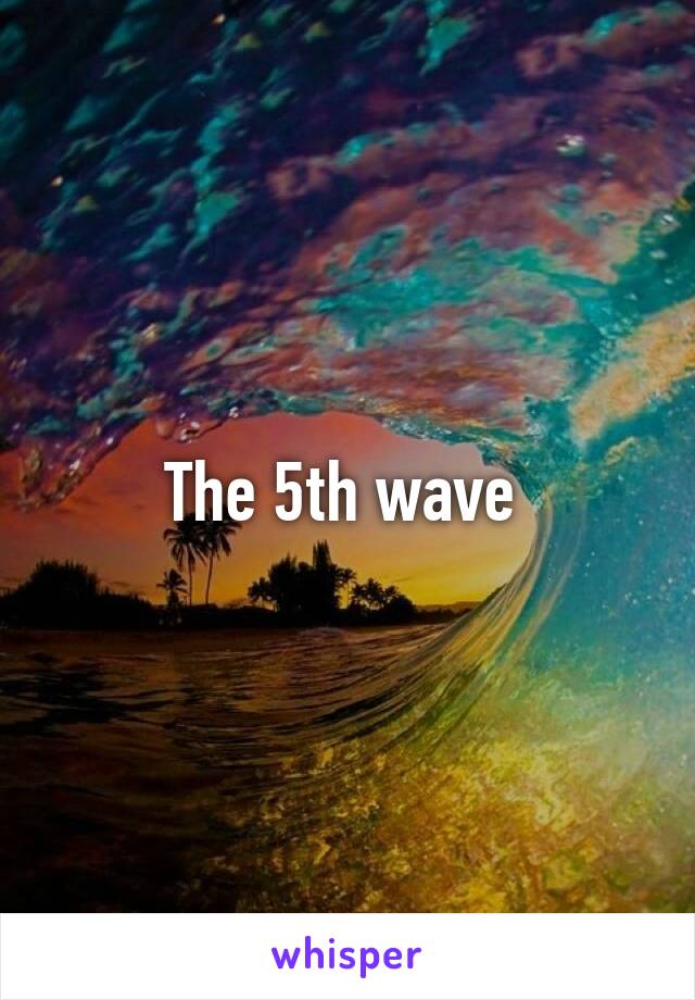 The 5th wave 