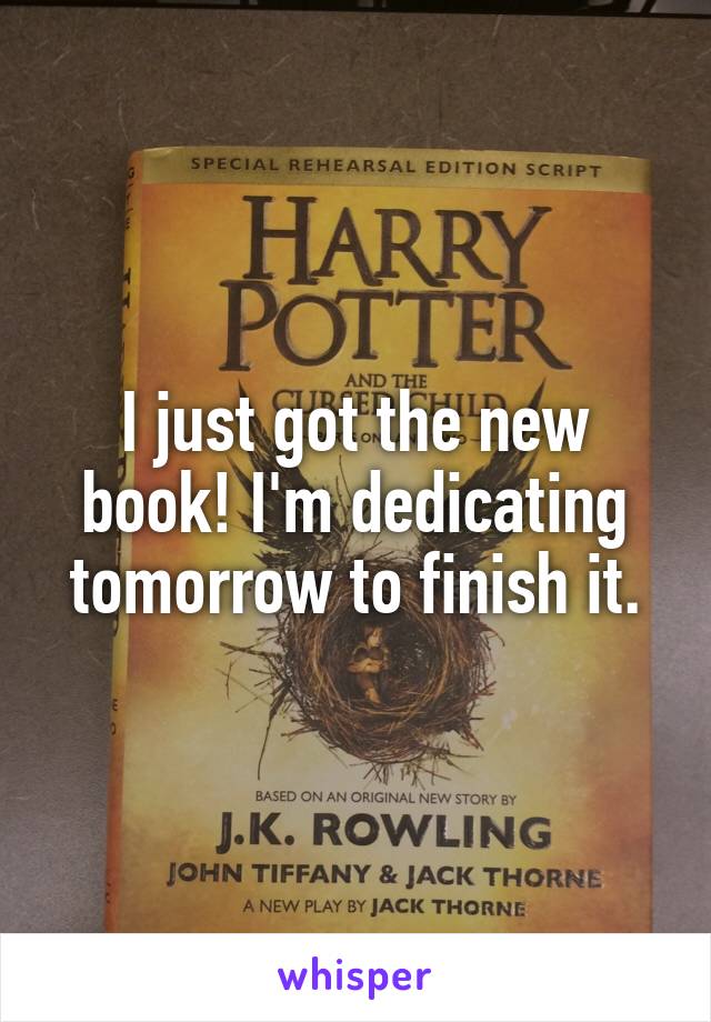 I just got the new book! I'm dedicating tomorrow to finish it.