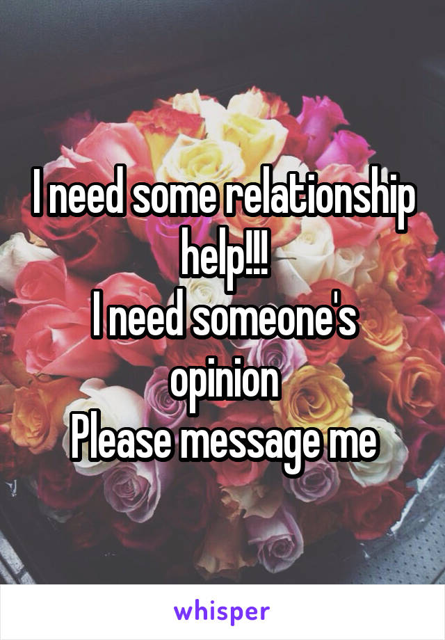 I need some relationship help!!!
I need someone's opinion
Please message me