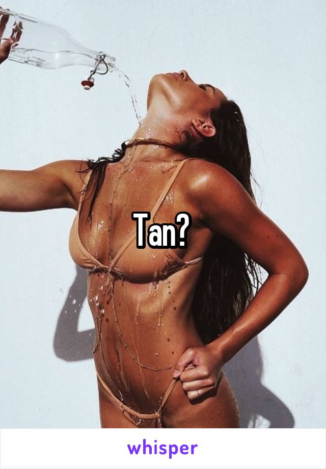 Tan? 