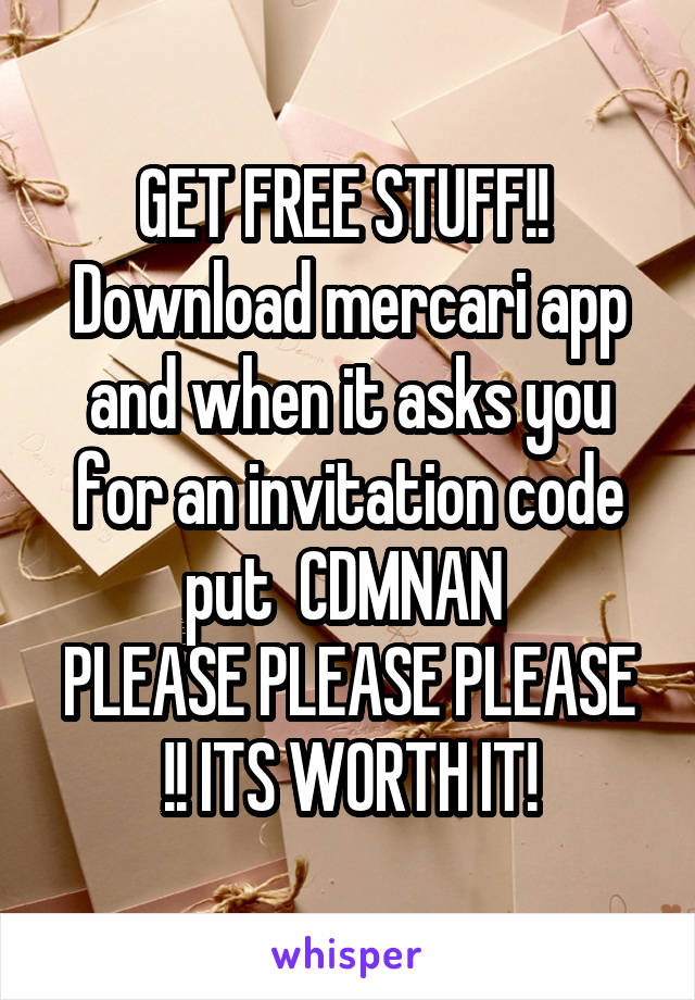 GET FREE STUFF!! 
Download mercari app and when it asks you for an invitation code put  CDMNAN 
PLEASE PLEASE PLEASE !! ITS WORTH IT!