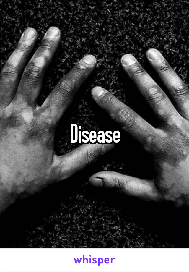 Disease