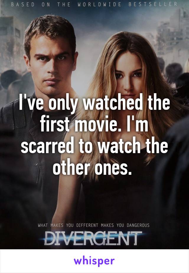 I've only watched the first movie. I'm scarred to watch the other ones. 