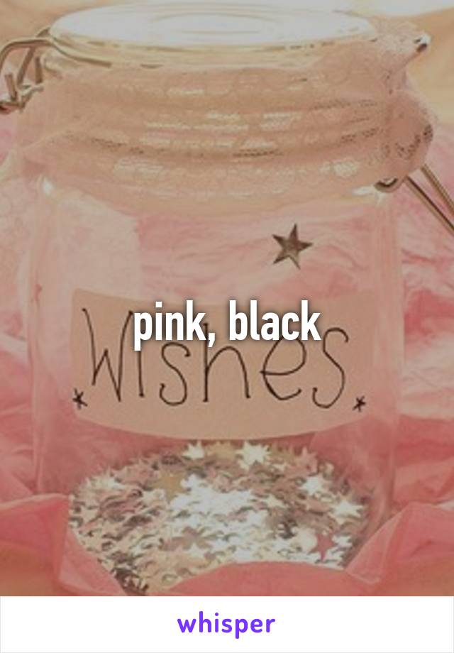 pink, black