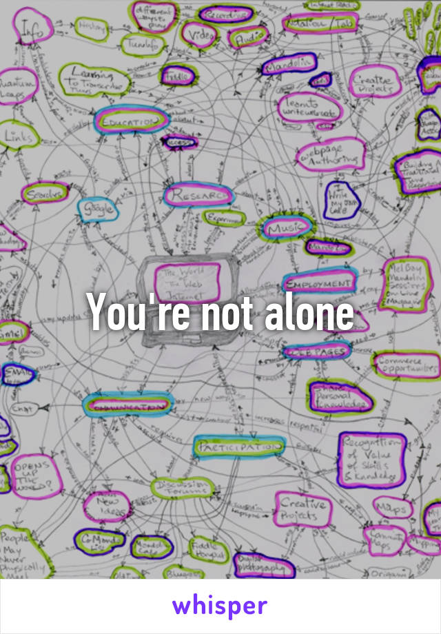 You're not alone