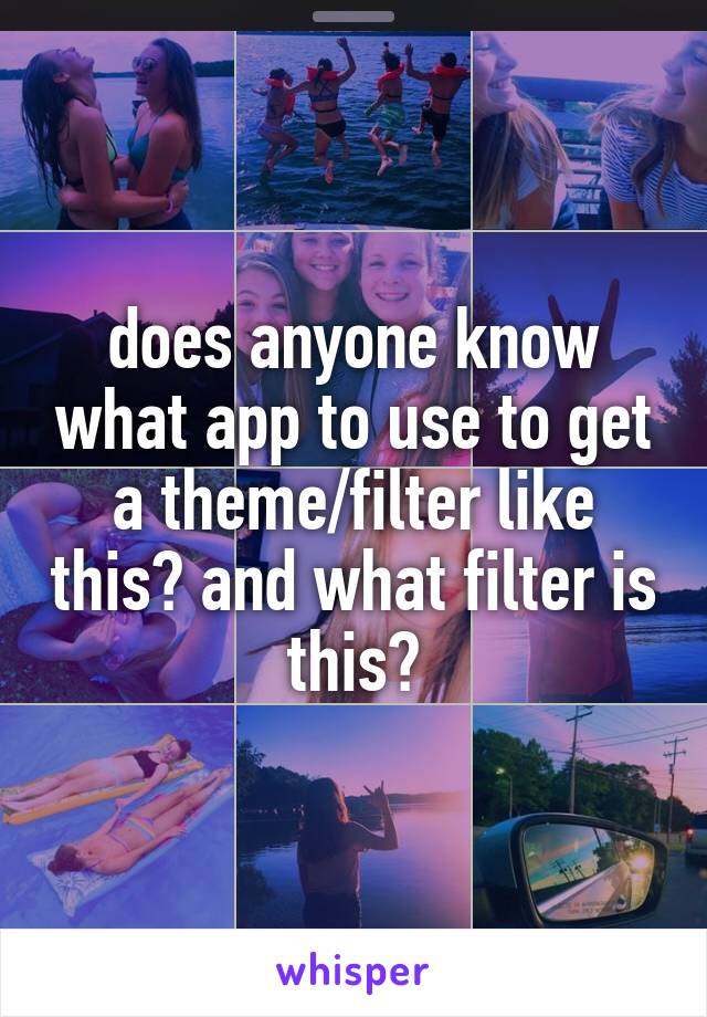 does anyone know what app to use to get a theme/filter like this? and what filter is this?