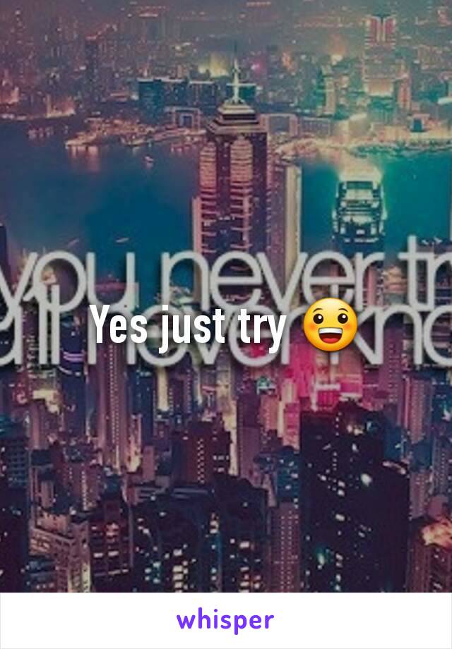 Yes just try 😀