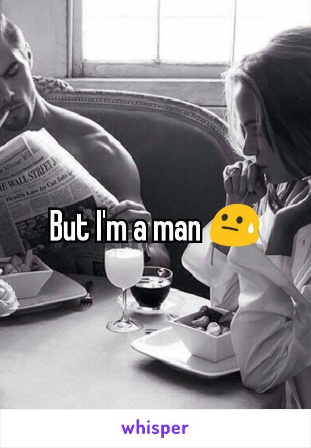 But I'm a man 😓