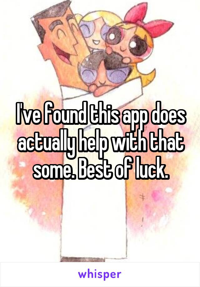 I've found this app does actually help with that some. Best of luck.