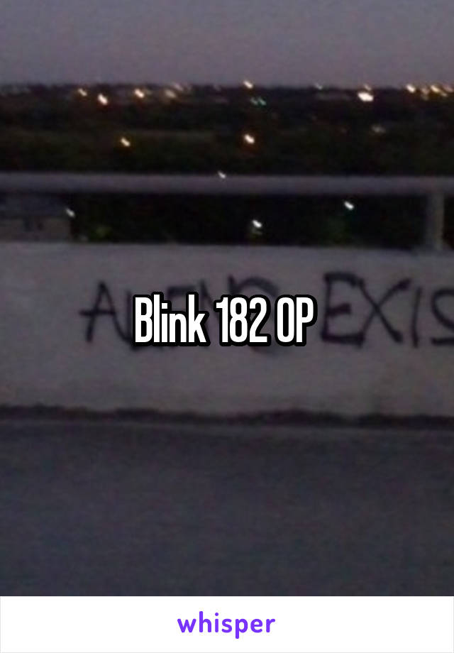 Blink 182 OP 