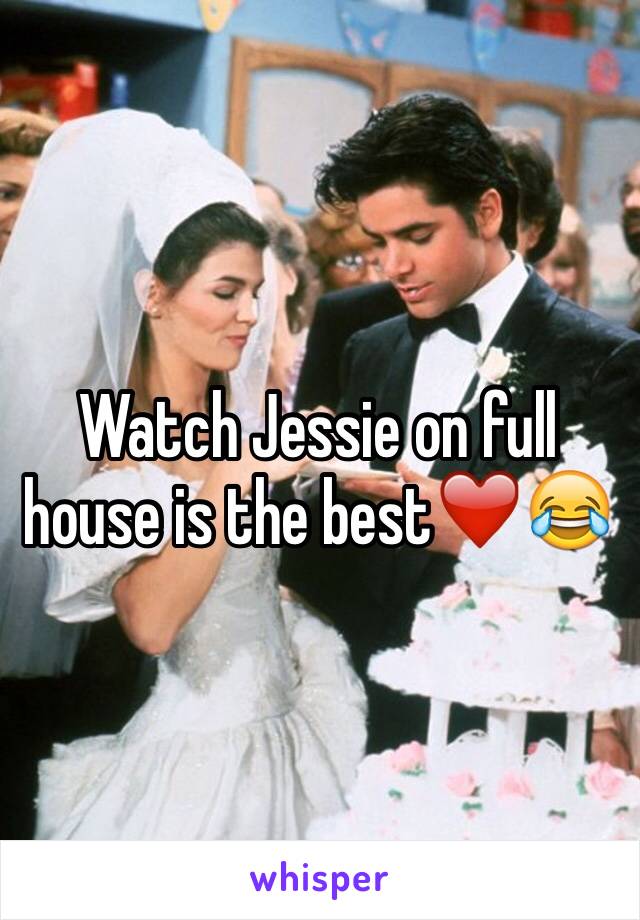 Watch Jessie on full house is the best❤️😂